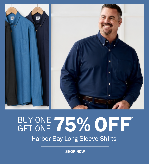 Harbor Bay Long-Sleeve Shirts. BUY ONE GET ONE 75% OFF* SHOP NOW