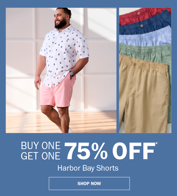 Harbor Bay Shorts. BUY ONE GET ONE 75% OFF* SHOP NOW
