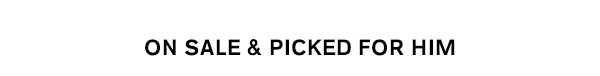 On Sale & Picked For Him