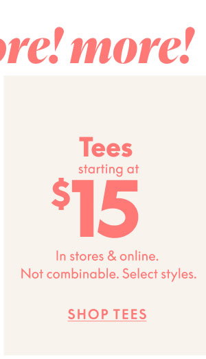 Tees Starting at $15