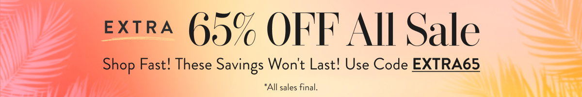 Extra 65% Off All Sale with EXTRA65