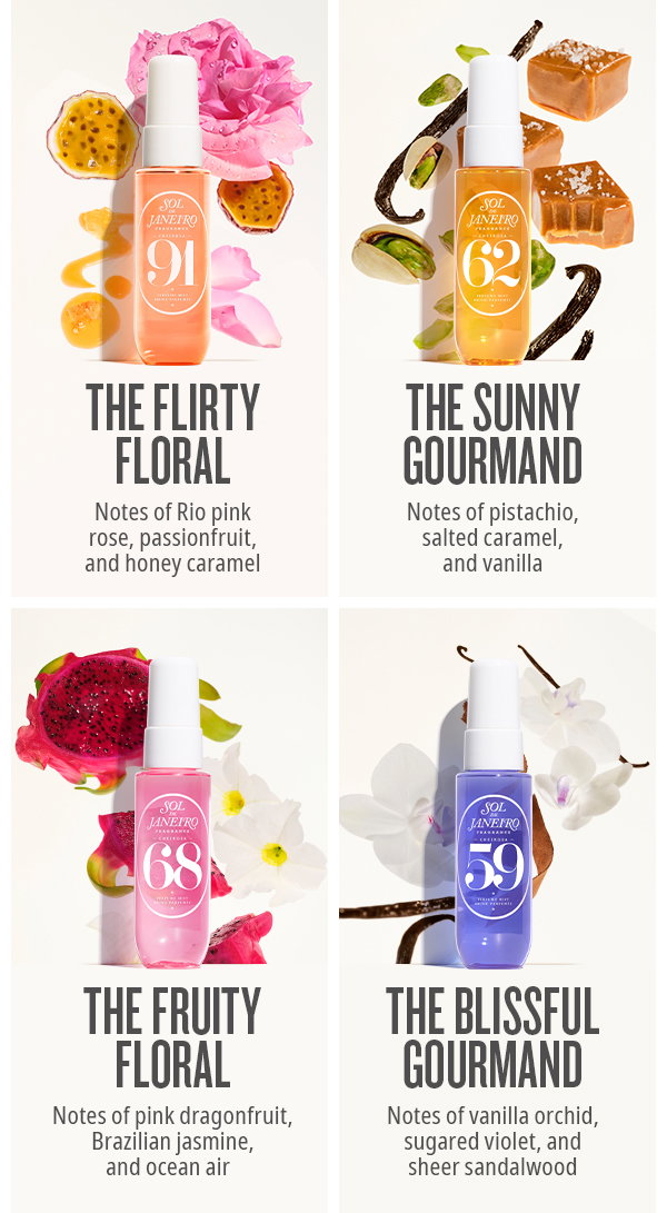 The Flirty Floral. The Sunny Gourmand. The Fruity Floral. The Blissful Gourmand.