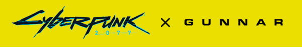 Cyberpunk 2077 x GUNNAR