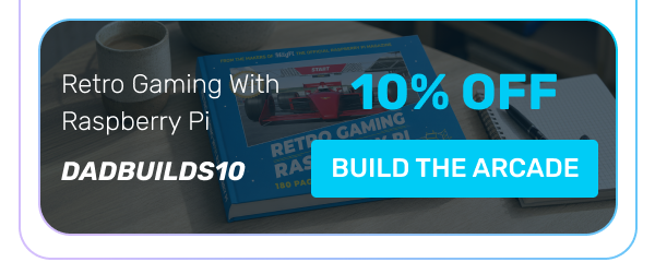 Retro Gaming With Raspberry Pi DADBUILDS10 | 10% OFF | BUILD THE ARCADE
