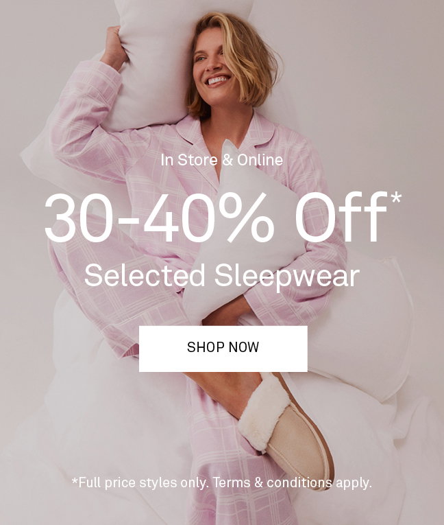 Shop 30%-40% Off Selected Sleepwear