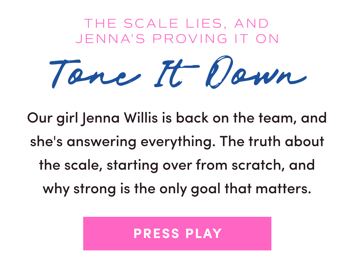 The scale lies, and Jenna's proving it on Tone It Down