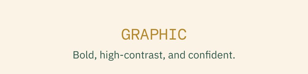 Graphic Bold, high-contrast, and confident.