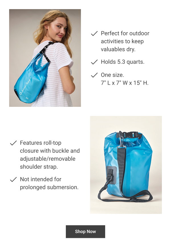 Features roll-top closure with buckle and adjustable/removable shoulder strap. Perfect for outdoor activities to keep valuables dry. Not intended for prolonged submersion. Holds 5.3 quarts. One size. 7" L x 7" W x 15" H. 
