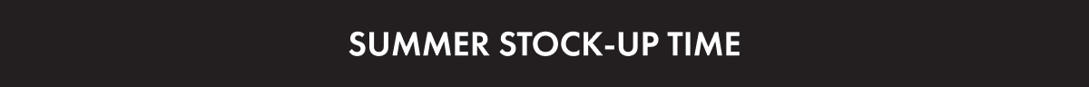SUMMER STOCK-UP