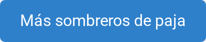 Más sombreros de paja
