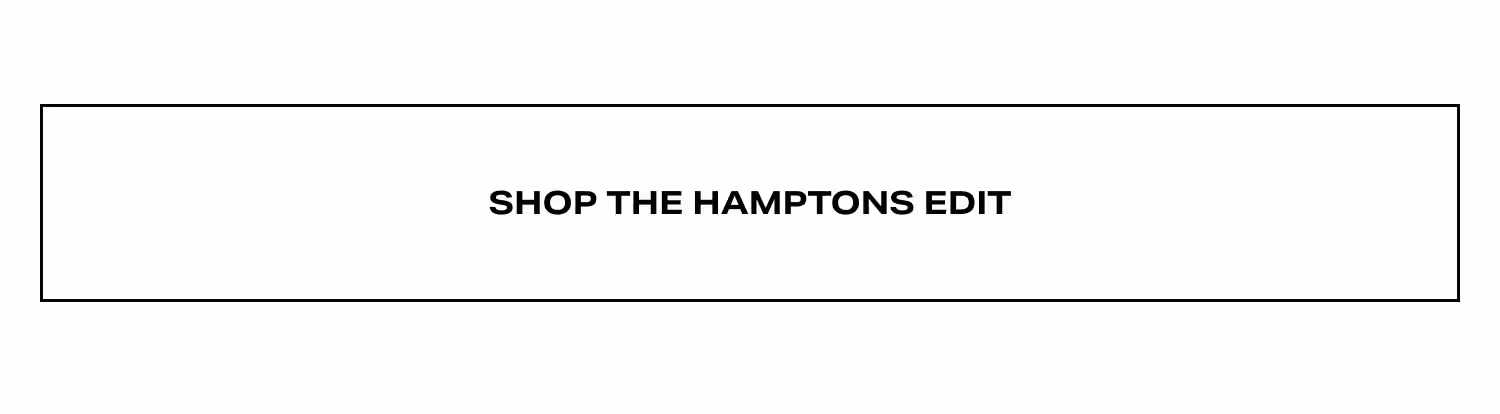 Shop The Hamptons Edit