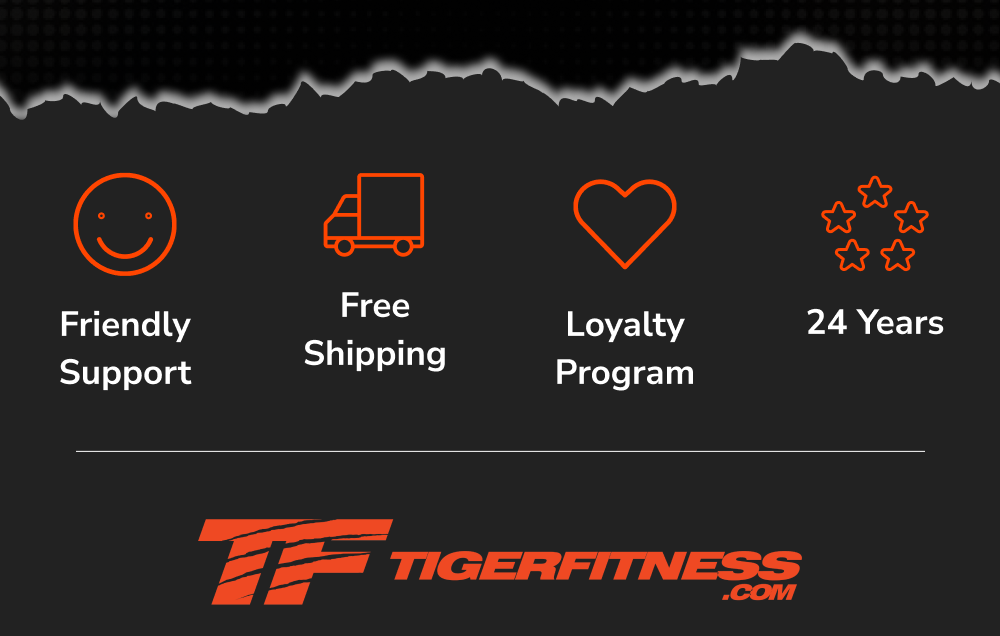 Friendly support, free shipping, loyalty program, 24 years of service, TigerFitness.com