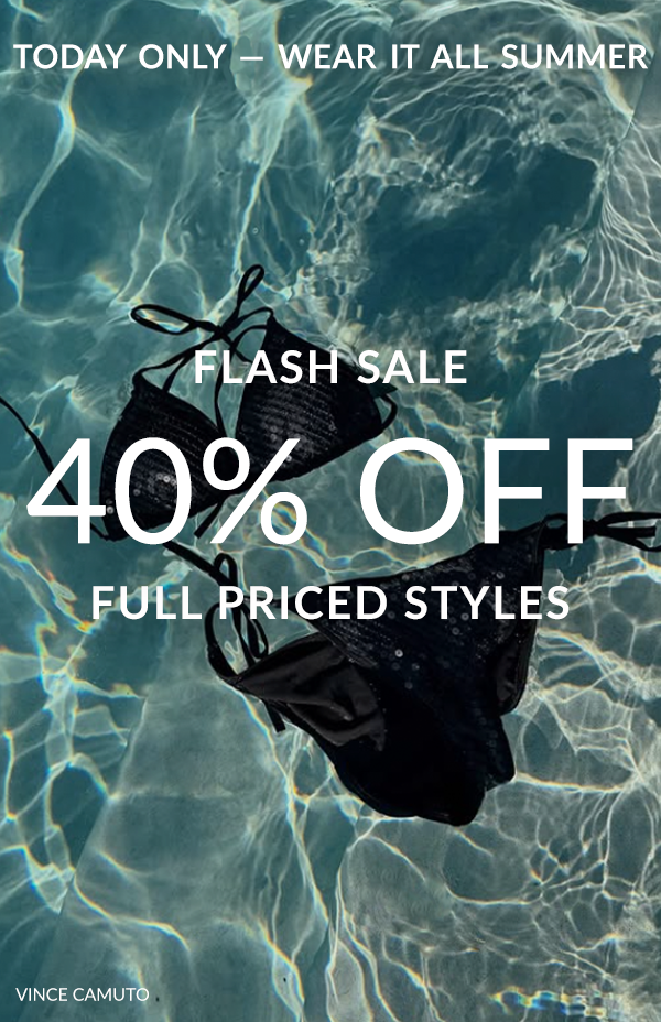 Flash Sale: 40% Off Full Priced Styles