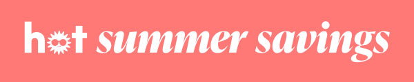Hot Summer Savings