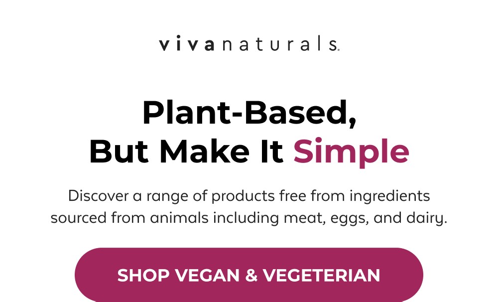 Plant-Based, But Make It Simple Discover a range of products free from ingredients sourced from animals including meat, eggs, and dairy. SHOP VEGAN & VEGETERIAN