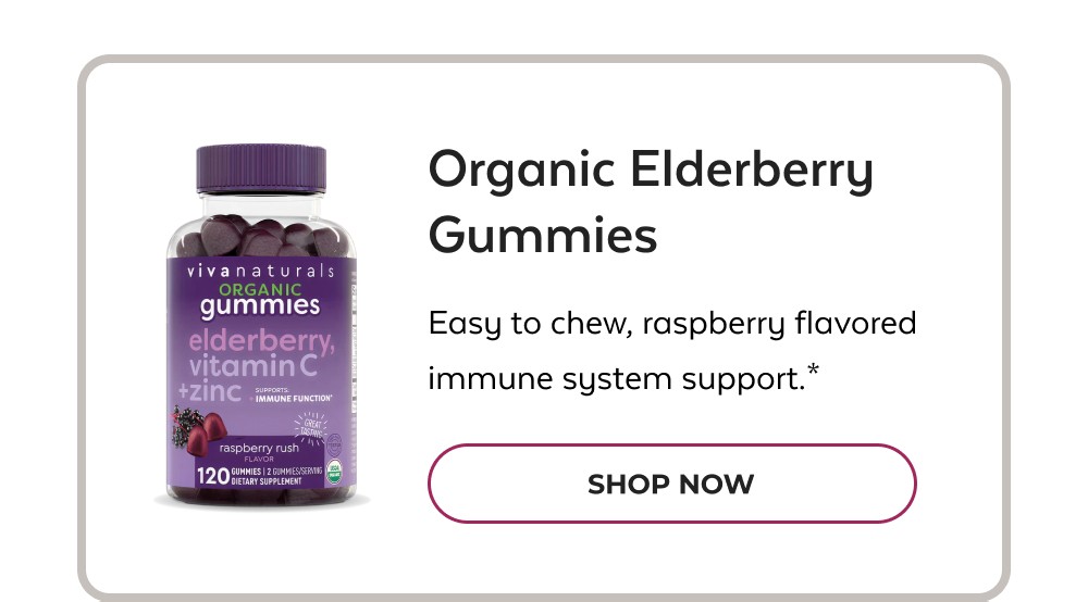 Organic Elderberry Gummies Easy to chew, raspberry flavored immune system support.* SHOP NOW