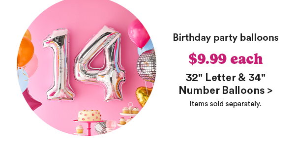 Birthday party balloons $9.99 each 32 Letter & 34 Number Balloons> Items sold seperately.