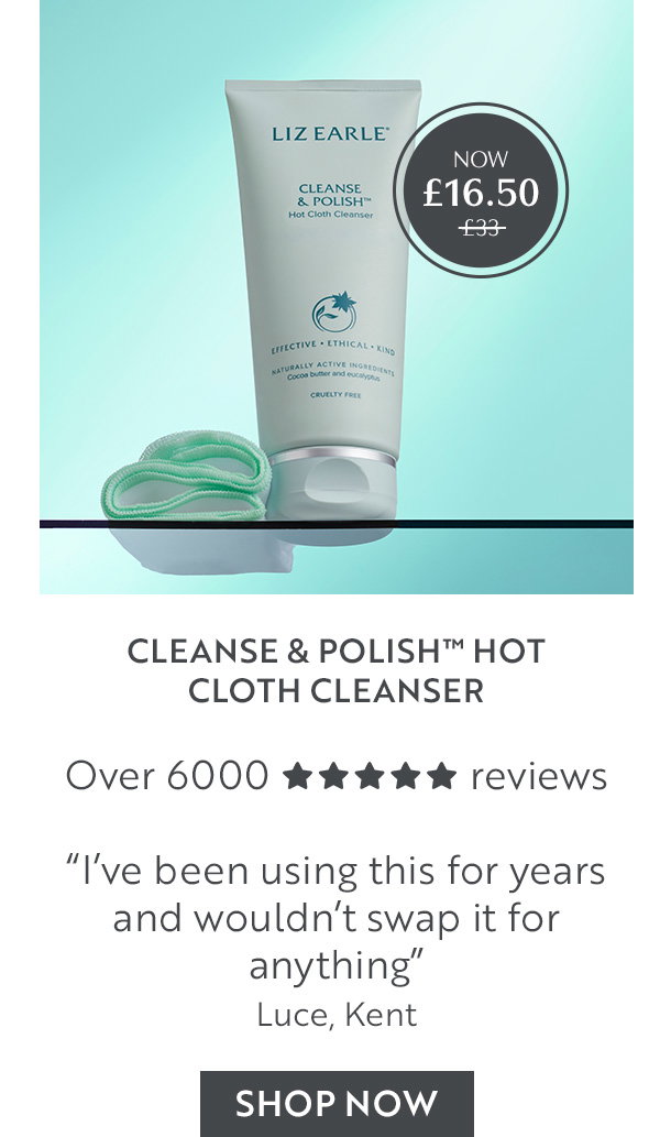Cleanse & Polish⢠Hot Cloth Cleanser Over 6000 reviews âIâve been using this for years and wouldnât swap it for anythingâ Luce, Kent