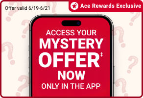 Ace Rewards Exclusive. Access your MYSTERY OFFER IN THE APP.
Valid 6/19-6/21.