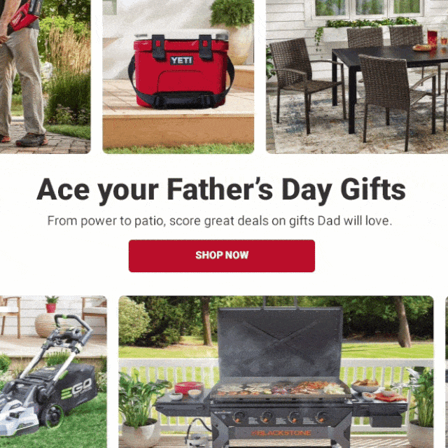 3 Days Only*
Get the Perfect Gift for Dad
Father's Day
6/19-6/21
ACE HOMETOWN DAYS
Limited Time Offers.
While Supplies Last.
Additional terms may apply.
