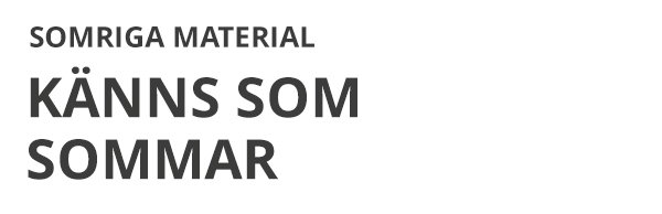 Somriga material: Känns som sommar