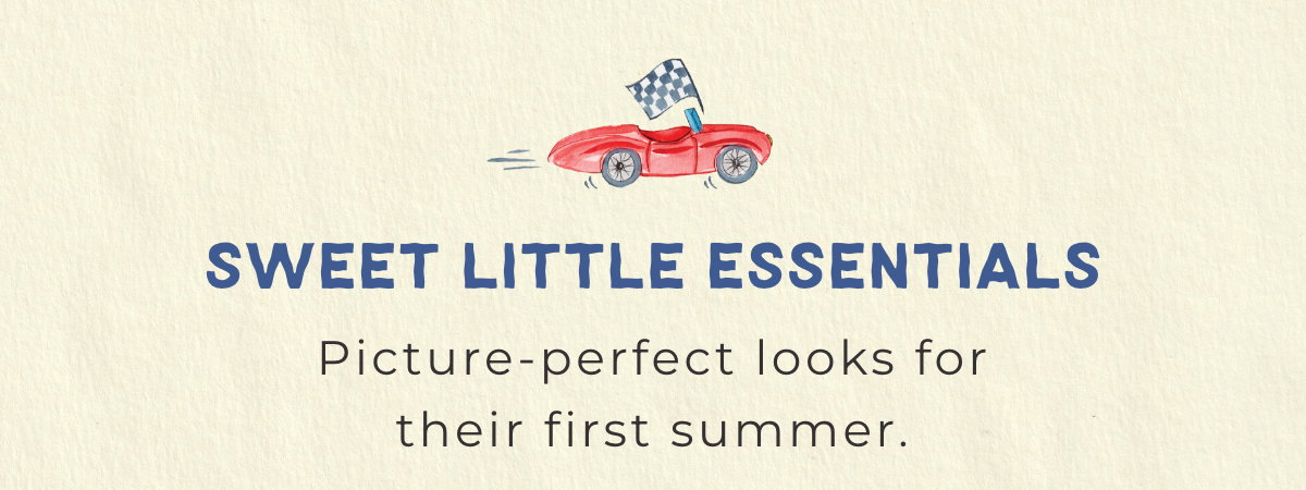 Sweet Little Essentials: Picture-perfect looks for their first summer.
