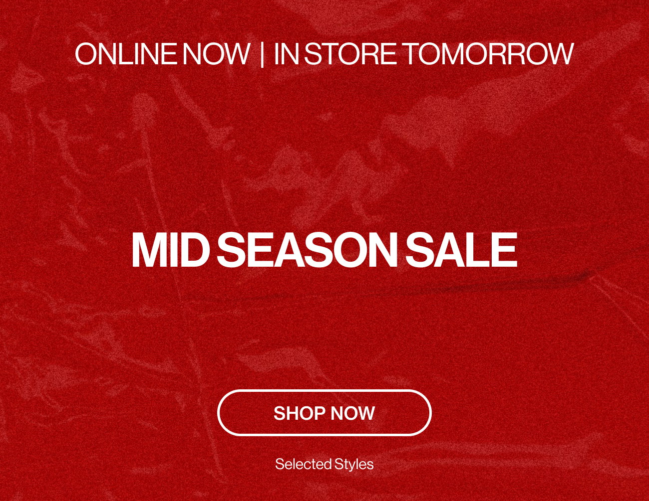 Limited Time Only - Mid Season Sale