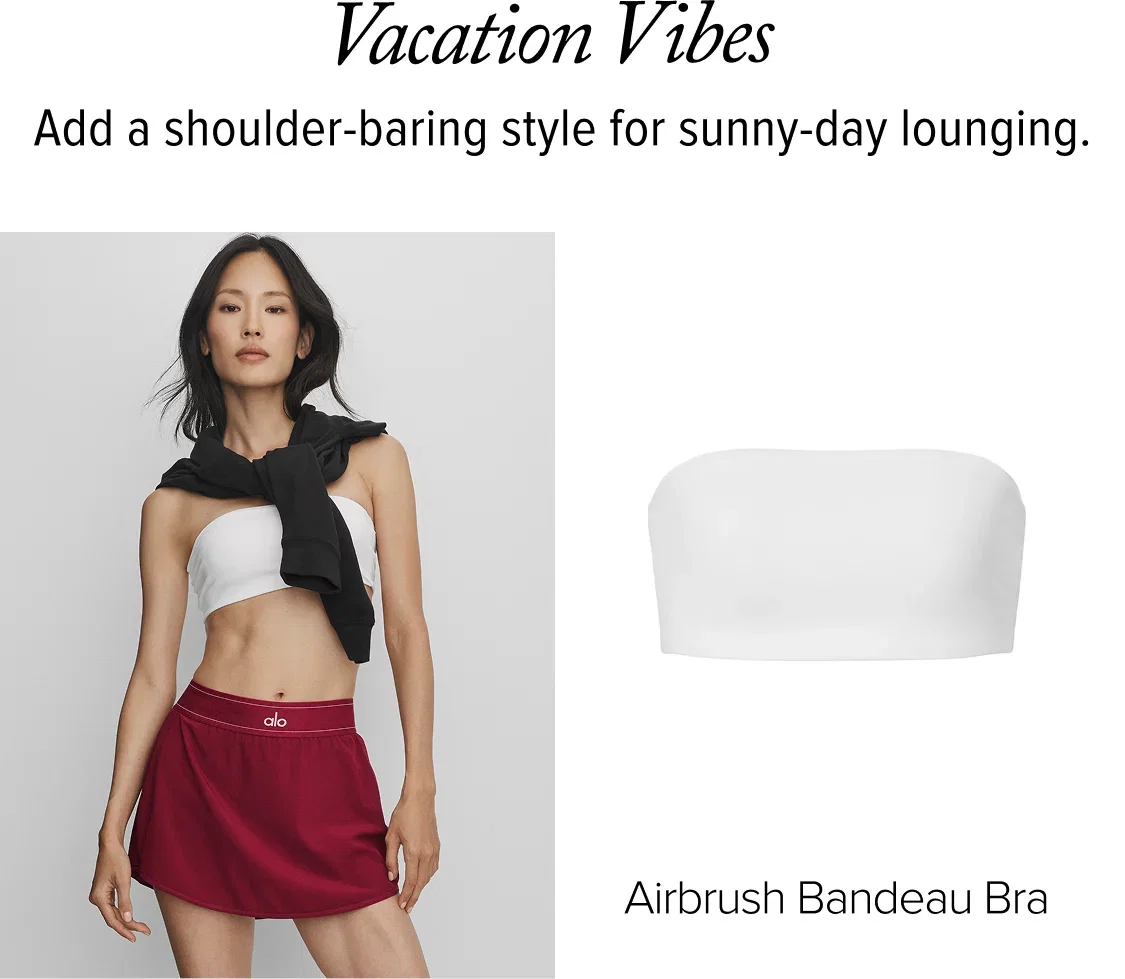 Vacation Vibes. Add a shoulder-baring style for sunny-day lounging. Airbrush Bandeau Bra