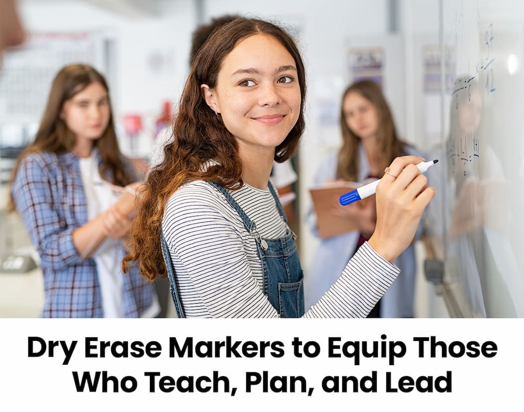 Dry erase markers to equip those who teach, plan, and lead.