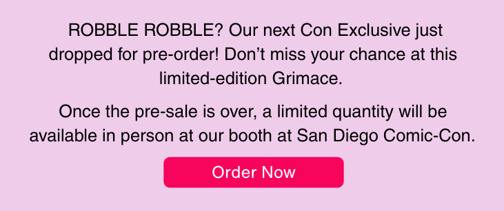 New McDonald’s drops are coming to Kidrobot.com. Stay tuned! 