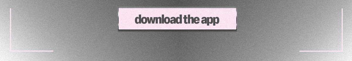 DOWNLOAD THE APP