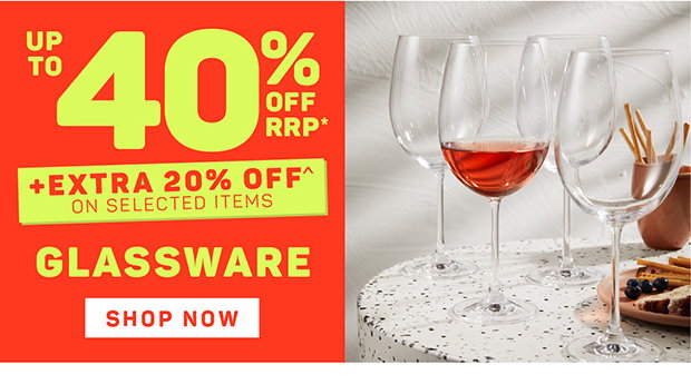 Up to 40% OFF RRP* + Extra 20% OFF^ on Selected Glassware
