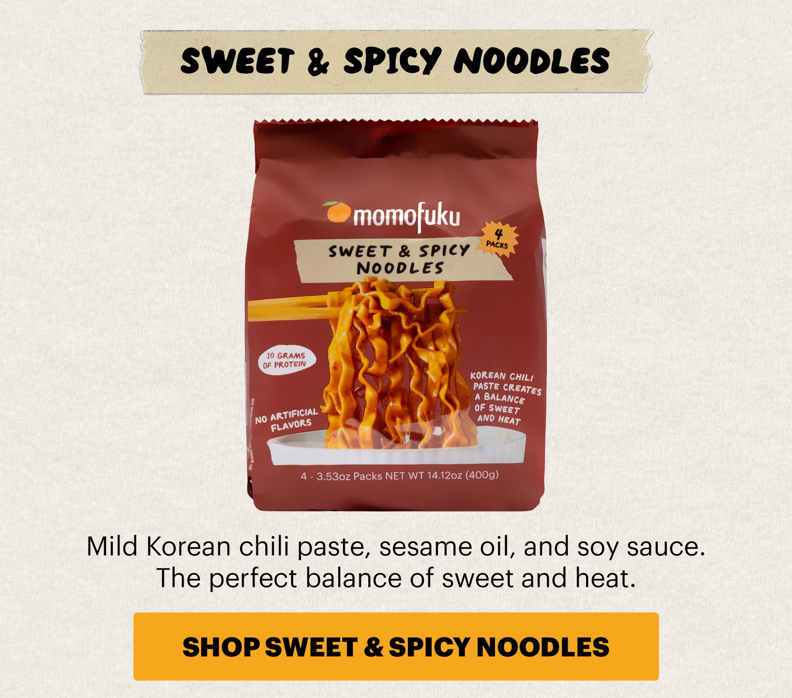 Header: Our most-loved noodles are back in stock, and we're pairing them with the perfect Chili Crunch to match. Sub-header:Trust us on this one. CTA: SHOP NOODLES