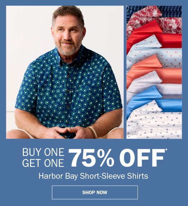 Harbor Bay Short-Sleeve Shirts. BUY ONE GET ONE 75% OFF* SHOP NOW