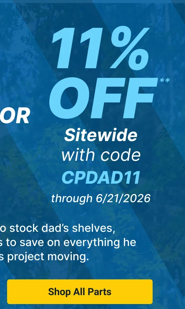11% OFF Sitewide with code CPDAD11