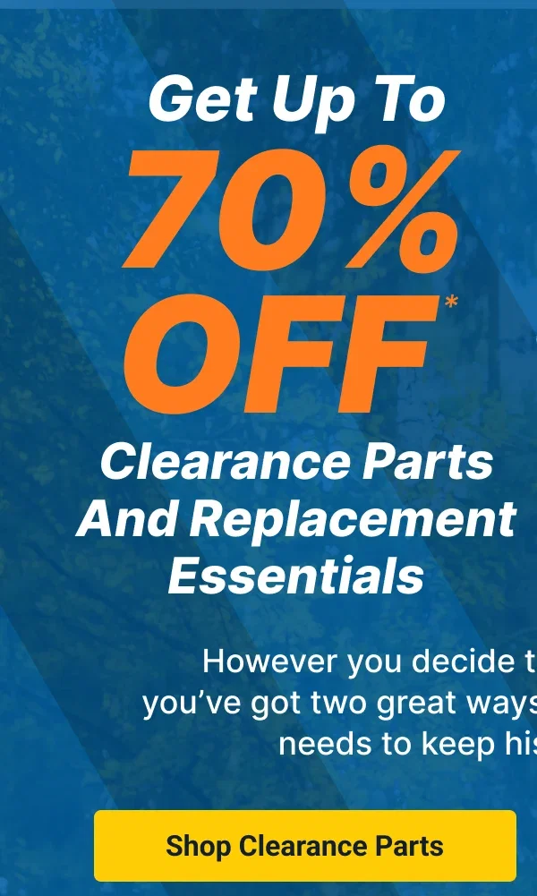 Get Up To 70% OFF | Clearance Parts And Replacement Essentials | Shop Clearance Parts
