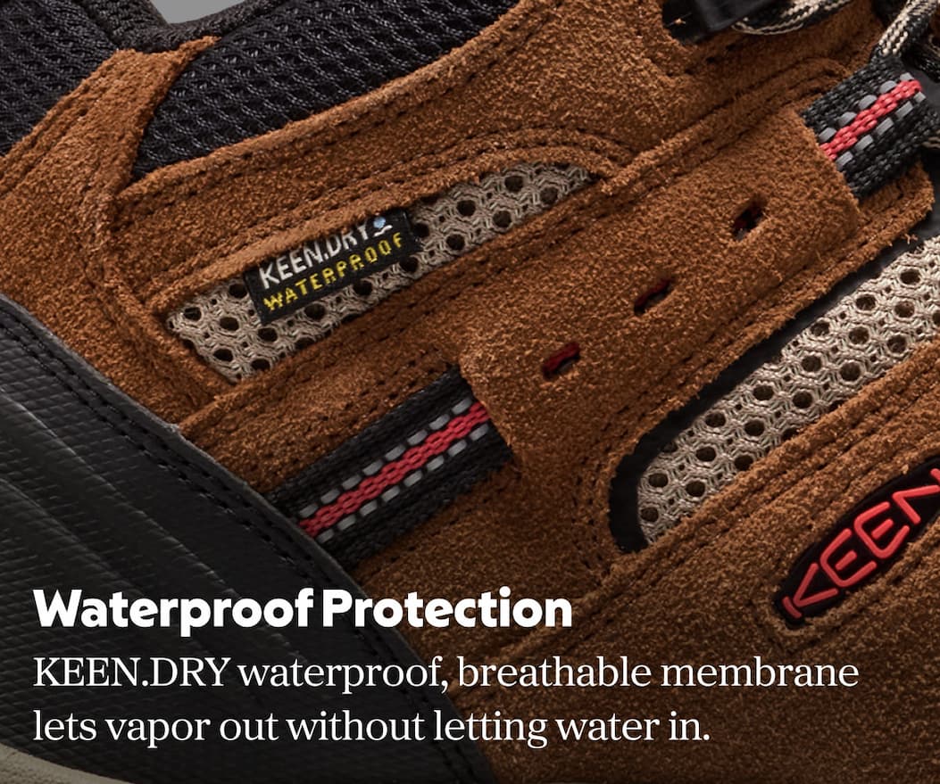waterproof protection: KEEN.DRY waterproof, breathable membrane lets vapor out without letting water in.