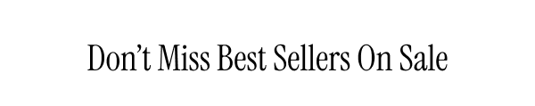 Don’t Miss Best Sellers On Sale