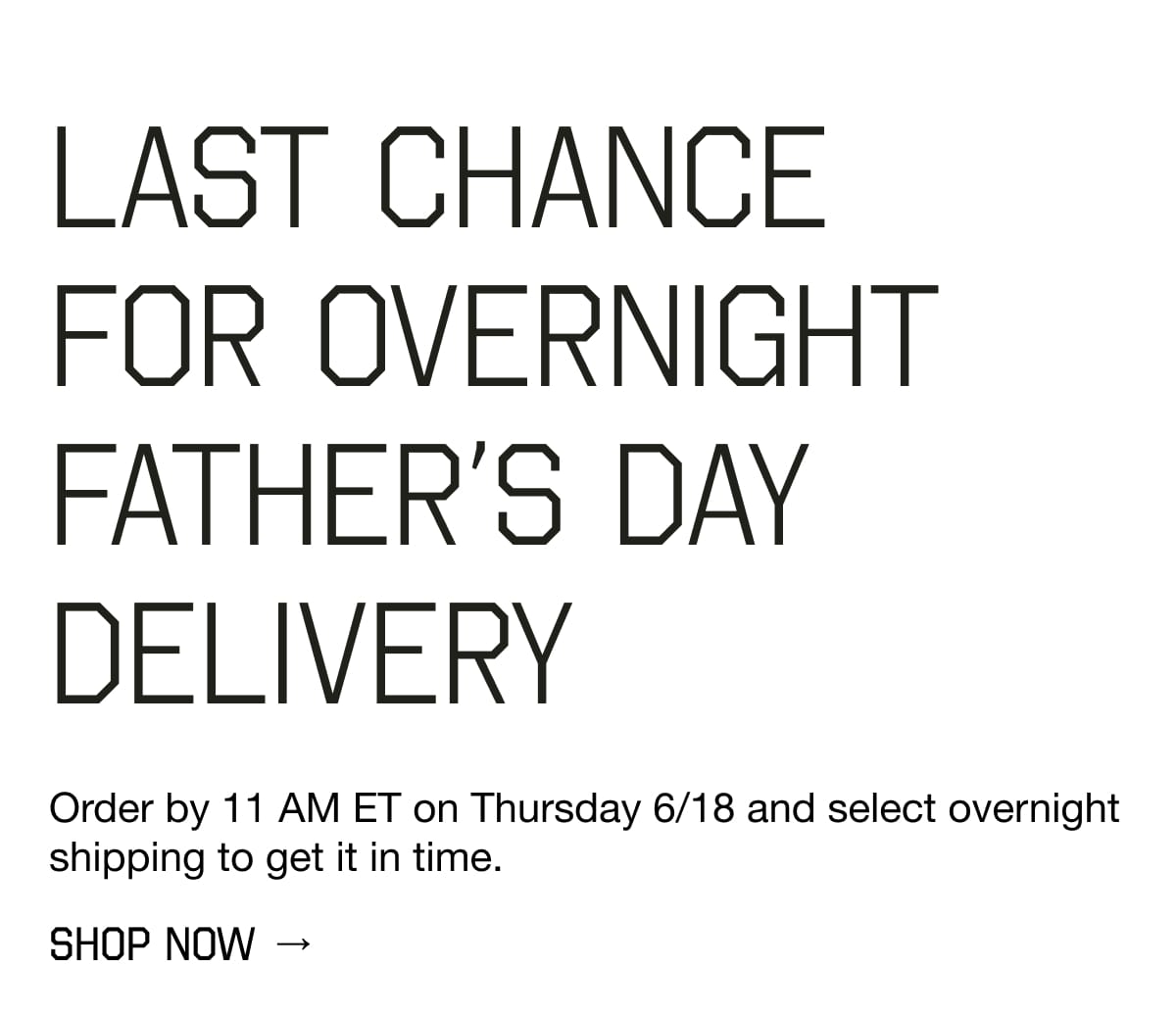 LAST CHANCE FOR OVERNIGHT FATHER’S DAY DELIVERY. Order by 11 AM ET on Thursday 6/18 and select overnight shipping to get it in time. Shop Now