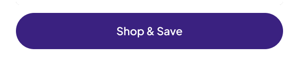 Purple button with white text that says "Shop & Save".