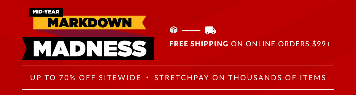 Mid-Year Markdown Madness + Free Shipping on Online Orders $99+