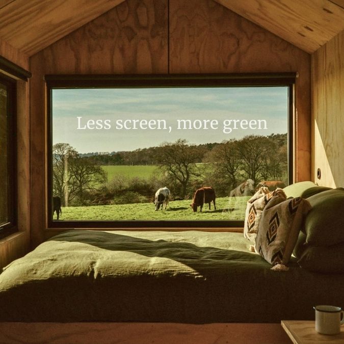less screen, more green