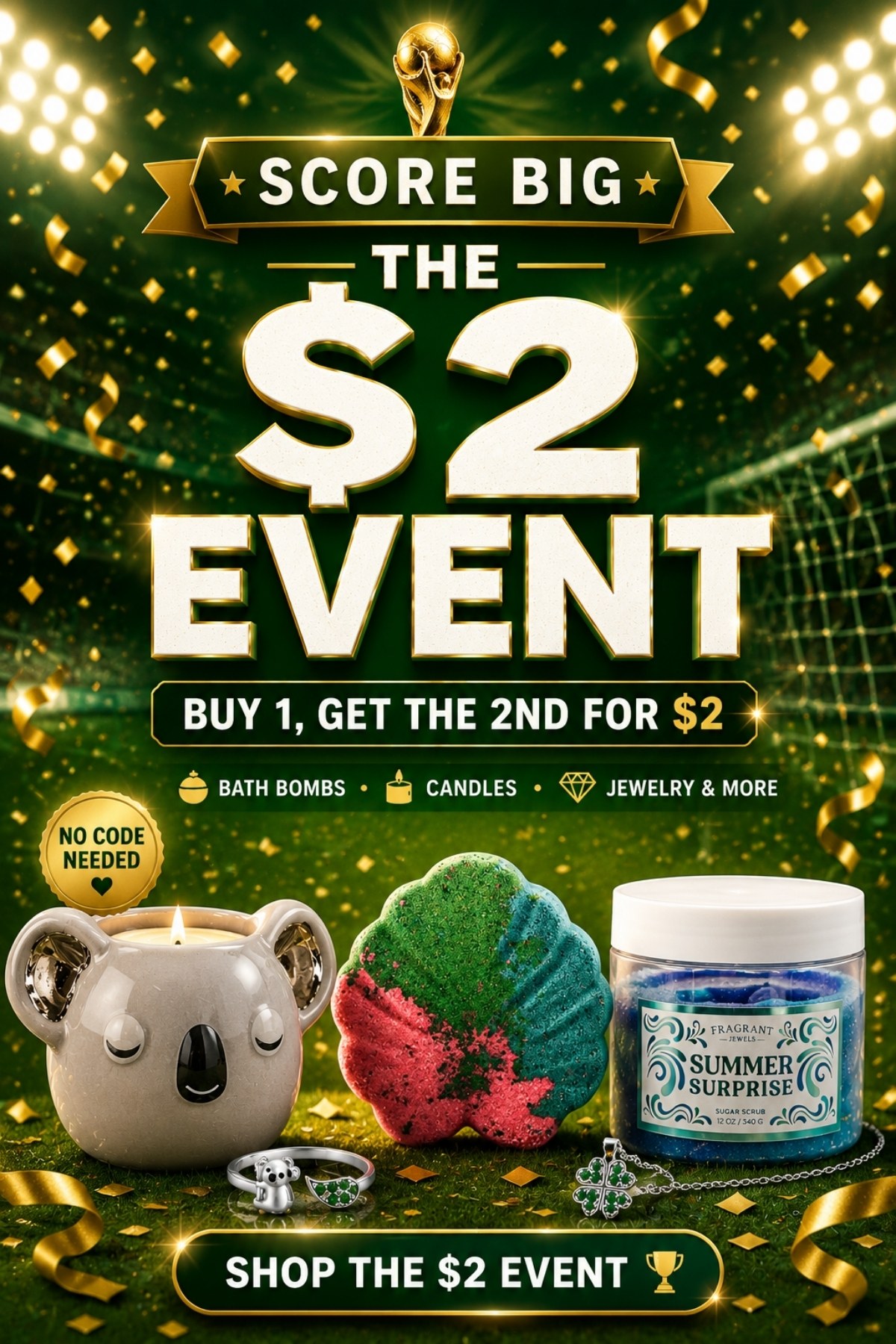 Score Big $2 MEGA Event - Buy any item, get another for just $2 - Mix & Match Sitewide - equal or lesser value - Claim My $2 Deal - Ends June 18th at Midnight 