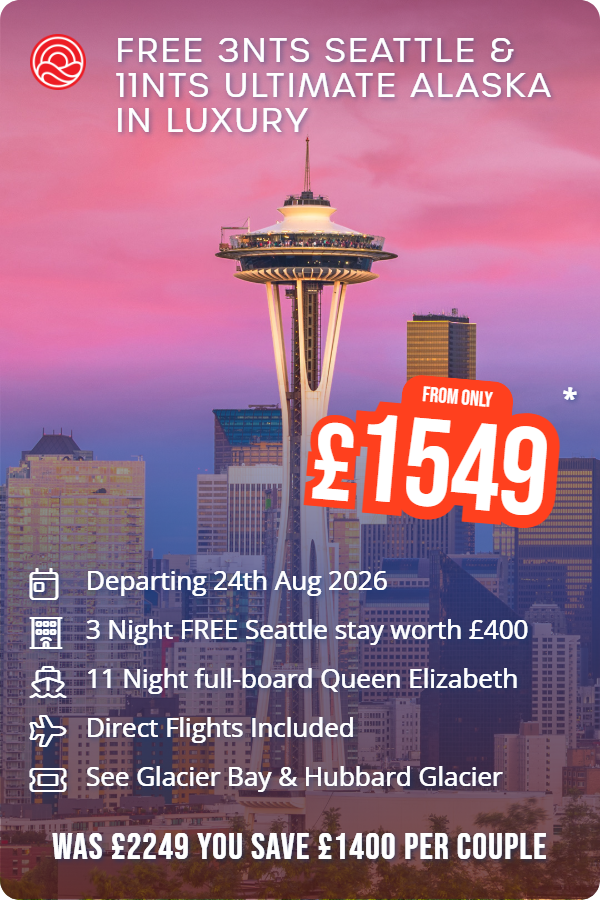 Free 3nts Seattle & 11nts Ultimate Alaska in Luxury – Smart Holiday promotional image. From £1,549 Includes: Departing 24th Aug 2026, 3 Night FREE Seattle stay worth £400, 11 Night full-board Queen Elizabeth, Direct Flights Included, See Glacier Bay & Hubbard Glacier. WAS £2249 YOU SAVE £1400 PER COUPLE