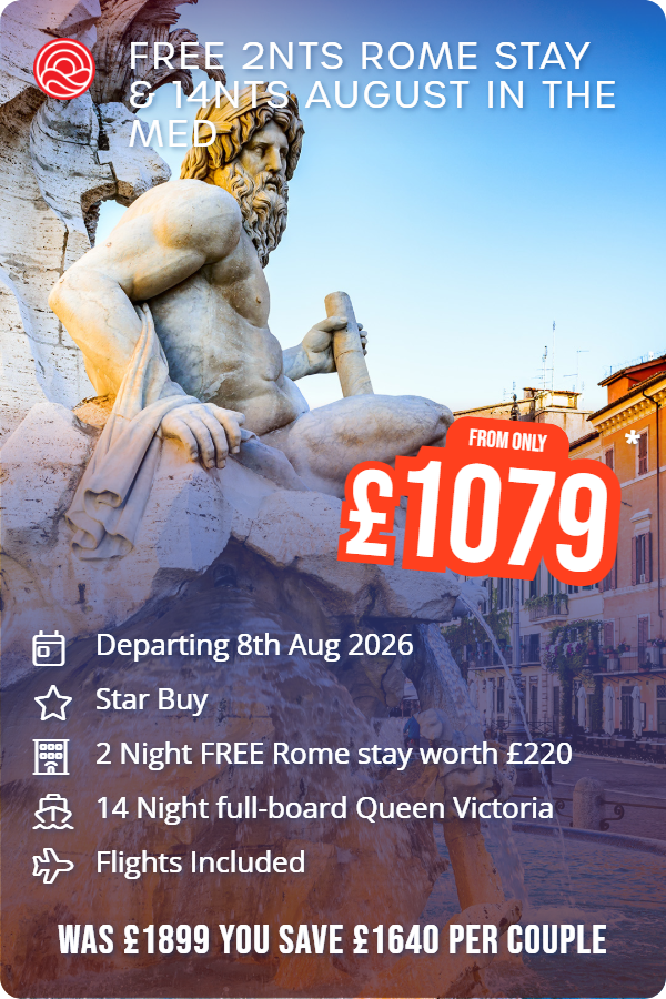 Free 2nts Rome Stay & 14nts August in The Med – Smart Holiday promotional image. From £1,079 Includes: Departing 8th Aug 2026, Star Buy, 2 Night FREE Rome stay worth £220, 14 Night full-board Queen Victoria, Flights Included. WAS £1899 YOU SAVE £1640 PER COUPLE
