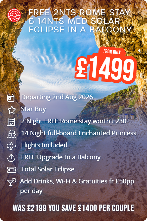 Free 2nts Rome Stay & 14nts Med Solar Eclipse in a Balcony – Smart Holiday promotional image. From £1,499 Includes: Departing 2nd Aug 2026, Star Buy, 2 Night FREE Rome stay worth £230, 14 Night full-board Enchanted Princess, Flights Included, FREE Upgrade to a Balcony, Total Solar Eclipse, Add Drinks, Wi-Fi & Gratuities fr £50pp per day. WAS £2199 YOU SAVE £1400 PER COUPLE