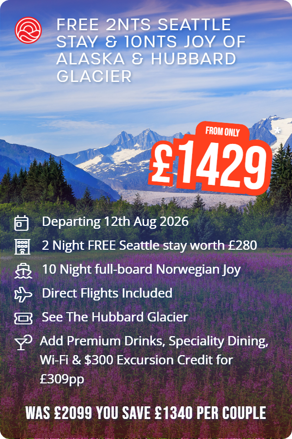 Free 2nts Seattle Stay & 10nts Joy of Alaska & Hubbard Glacier – Smart Holiday promotional image. From £1,429 Includes: Departing 12th Aug 2026, 2 Night FREE Seattle stay worth £280, 10 Night full-board Norwegian Joy, Direct Flights Included, See The Hubbard Glacier, Add Premium Drinks, Speciality Dining, Wi-Fi & $300 Excursion Credit for £309pp. WAS £2099 YOU SAVE £1340 PER COUPLE