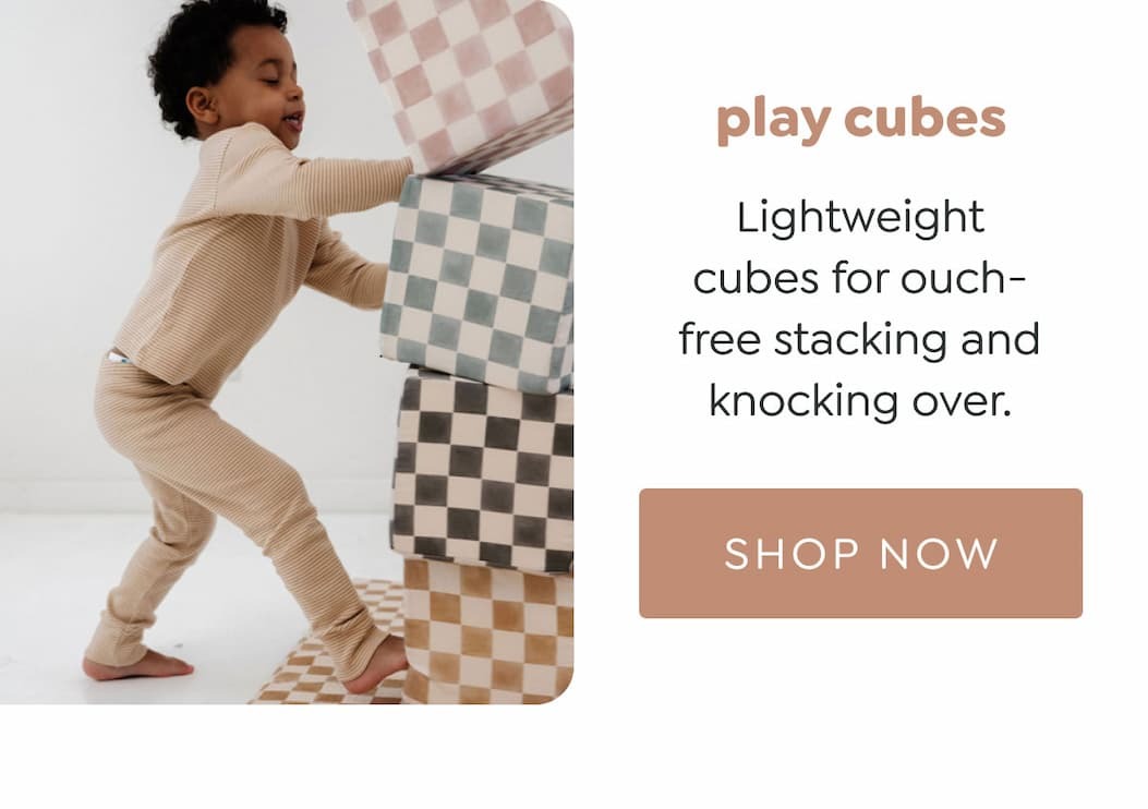 play cubes - Lightweight cubes for ouch-free stacking and knocking over. - [SHOP NOW]