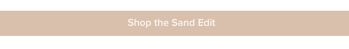 Shop the Sand Edit