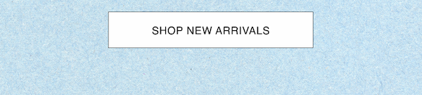 Shop New Arrivals